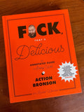 F*ck, That's Delicious Action Bronson